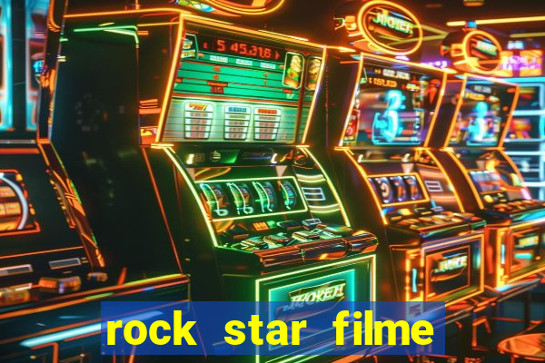 rock star filme completo dublado